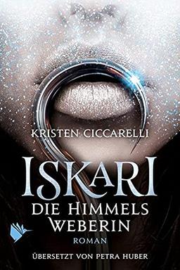 Iskari - Die Himmelsweberin (Iskari-Serie - Band 3)