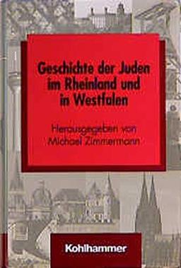 Die Geschichte der Juden im Rheinland und in Westfalen (Schriften zur politischen Landeskunde Nordrhein-Westfalens)