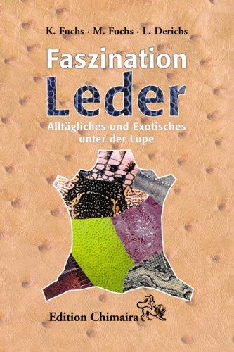 Faszination Leder: Alltägliches und Exotisches unter der Lupe