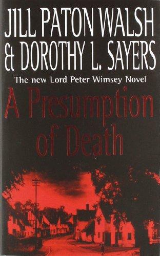 A Presumption of Death: The new Lord Peter Wimsey Novel