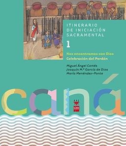 Caná 1, nos encontramos con Dios, celebración del perdón. Libro del niño (Catequesis, Band 1)