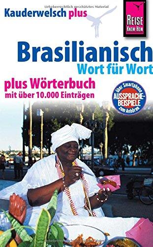 Reise Know-How Kauderwelsch plus Brasilianisch - Wort für Wort +: Kauderwelsch-Sprachführer Band 21+