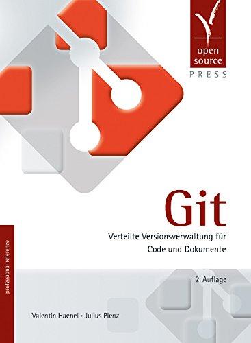 Git: Verteilte Versionsverwaltung für Code und Dokumente