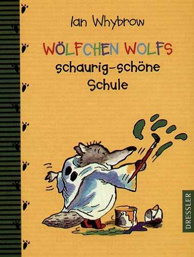 Wölfchen Wolfs schaurig-schöne Schule