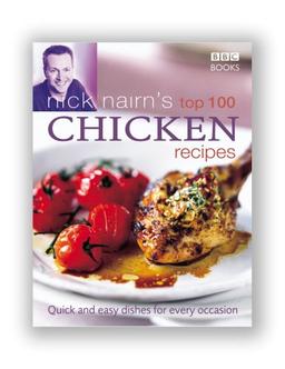 Nick Nairn's Top 100 Chicken Recipes: Quick and Easy Dishes for Every Occasion