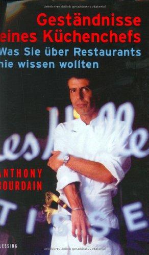 Geständnisse eines Küchenchefs. Was Sie über Restaurants nie wissen wollten