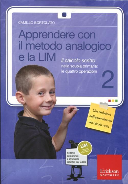 Apprendere con il metodo analogico e la LIM. Il calcolo scritto nella scuola primaria: le quattro operazioni. Con CD-ROM