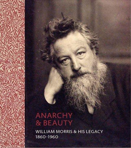 Anarchy & Beauty: William Morris and His Legacy, 1860-1960