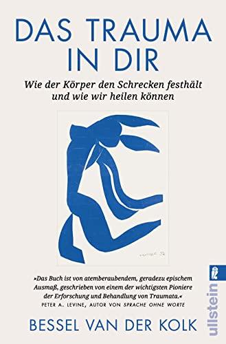 Das Trauma in dir: Wie der Körper den Schrecken festhält und wie wir heilen können | Der Bestseller "Verkörperter Schrecken" jetzt als Taschenbuch