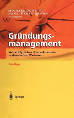 Gründungsmanagement: Vom erfolgreichen Unternehmensstart zu dauerhaftem Wachstum