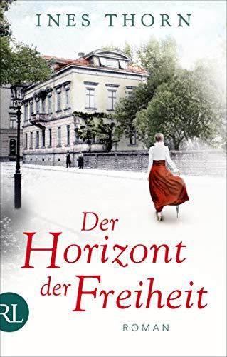 Der Horizont der Freiheit: Roman