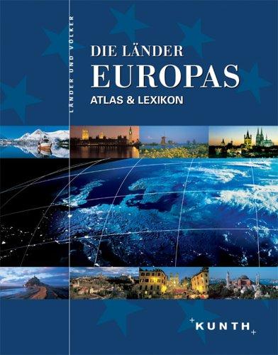 Die Länder Europas. Atlas & Lexikon