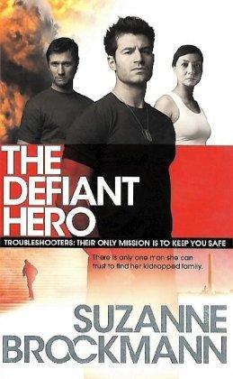 The Defiant Hero (Troubleshooters Series)