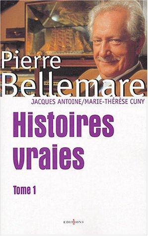 Histoires vraies. Vol. 1