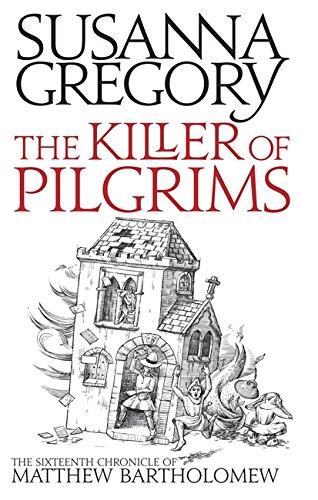 The Killer of Pilgrims (Matthew Bartholomew Chronicles (Sphere Paperback))