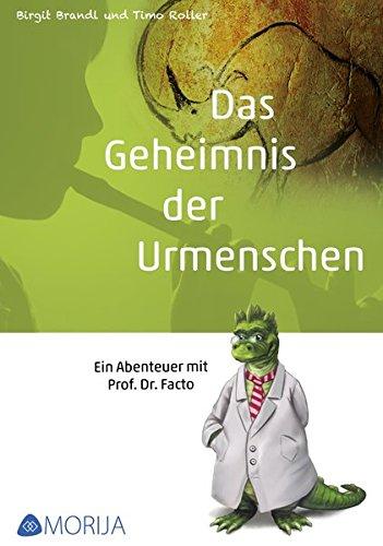 Das Geheimnis der Urmenschen: Ein Abenteuer mit Prof. Dr. Facto