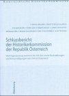 Schlussbericht der Historikerkommisison der Republik Österreich: Vermögensentzug während der NS-Zeit sowie Rückstellungen und Entschädigungen seit 1945 in Österreich