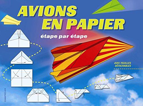 Avions en papier : étape par étape, avec feuilles détachables