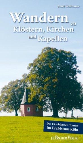 Wandern zu Klöstern, Kirchen und Kapellen: Die 15 schönsten Touren im Erzbistum