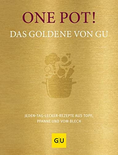 One Pot! Das Goldene von GU: Jeden-Tag-lecker-Rezepte aus Topf, Pfanne und vom Blech (GU Grundkochbücher)