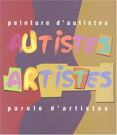 Peinture d'autistes, Parole d'artistes