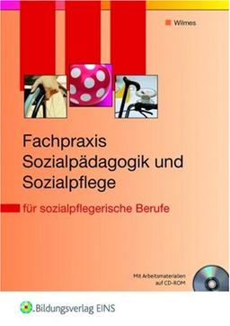 Fachpraxis Sozialpädagogik und Sozialpflege: Für sozialpflegerische Berufe Lehr-/Fachbuch