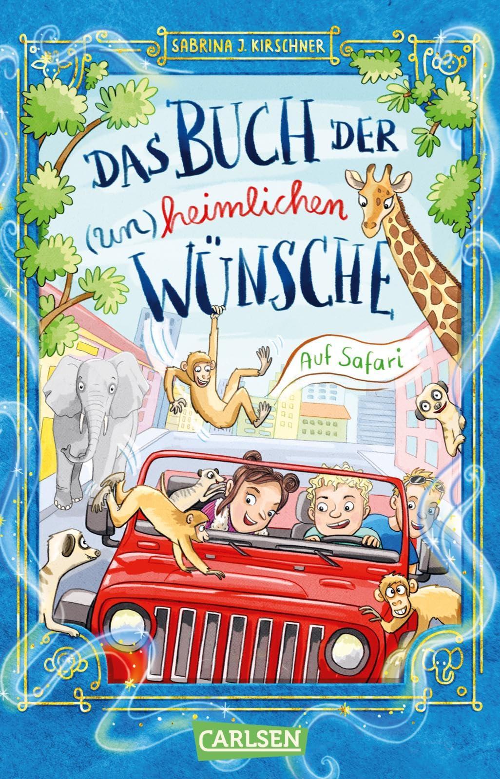 Das Buch der (un)heimlichen Wünsche 1: Auf Safari: Ein buntes und lustiges Leseabenteuer für Kinder ab 8 Jahren (1)