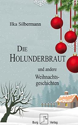 Die Holunderbraut: und andere Weihnachtsgeschichten