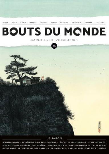 Bouts du monde : carnets de voyageurs, n° 45. Le Japon