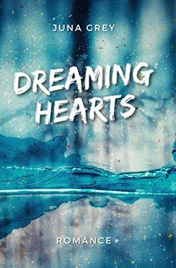 Dreaming Hearts (Dreaming Hearts Reihe)