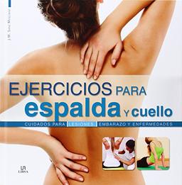 Ejercicios para espalda y cuello : cuidados para lesiones, embarazo y enfermedades (Deporte Paso a Paso, Band 1)