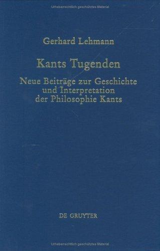 Kants Tugenden: Neue Beiträge zur Geschichte und Interpretation der Philosophie Kants