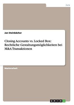 Closing Accounts vs. Locked Box: Rechtliche Gestaltungsmöglichkeiten bei M&A Transaktionen