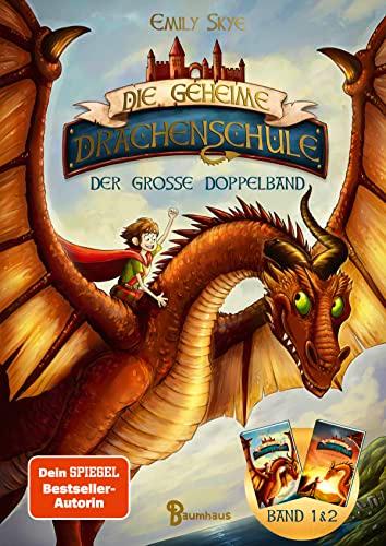 Die geheime Drachenschule - Der große Doppelband (Band 1 & 2): Zwei drachenstarke Abenteuer voller Spannung und Magie ab 9 Jahren