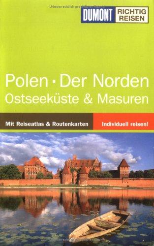 Polen - Der Norden: Ostseeküste und Masuren. Richtig reisen