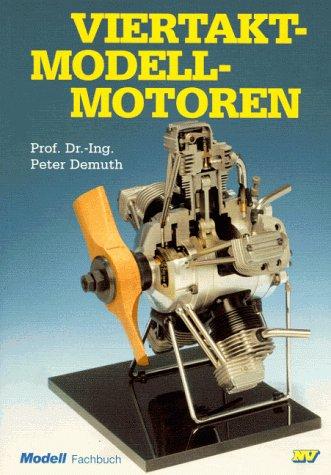 Viertakt-Modellmotoren: Geschichte. Konstruktion. Betriebspraxis