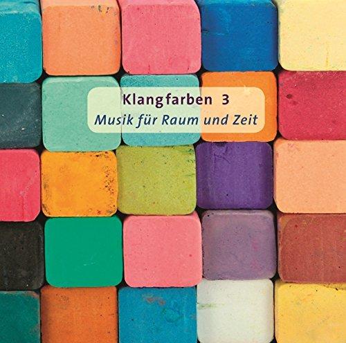 Klangfarben 3: Musik für Raum und Zeit