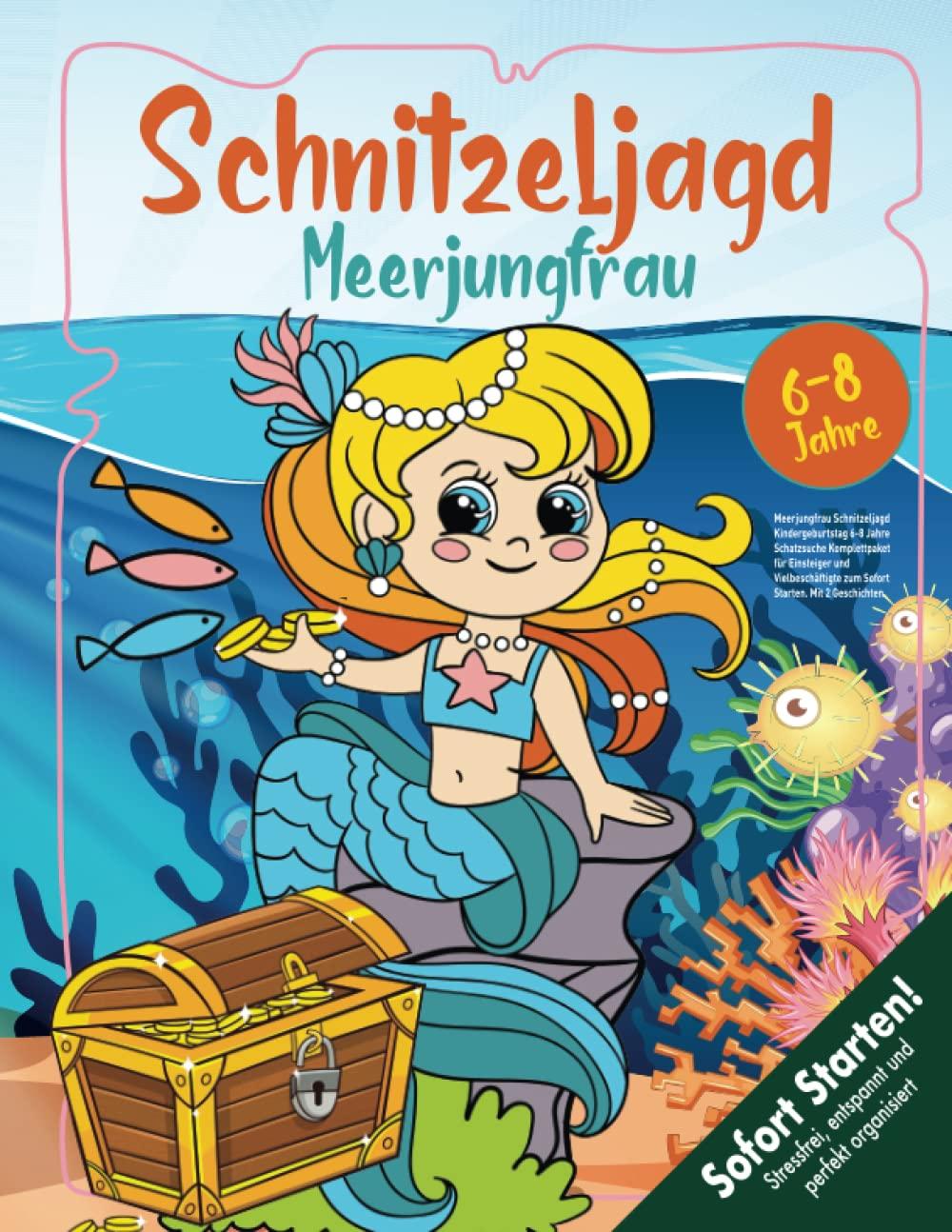 Meerjungfrau Schnitzeljagd Kindergeburtstag 6-8 Jahre: Schatzsuche Komplettpaket für Einsteiger und Vielbeschäftigte zum Sofort Starten. Mit 2 Geschichten. (Bravo Schatzsuche)