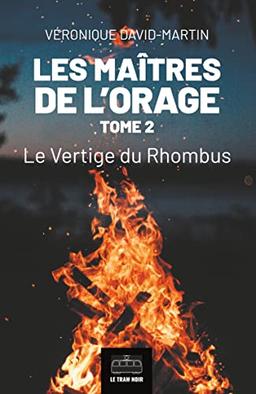 Les Maîtres de l'orage : Tome 2 : Le Vertige du Rhombus