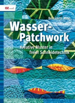 Wasser-Patchwork: Kreative Muster in freier Schneidetechnik