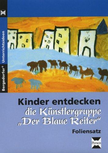 Kinder entdecken die Künstlergruppe 'Der Blaue Reiter', Foliensatz