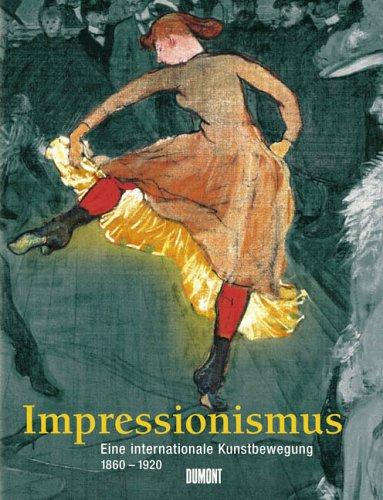 Impressionismus. Sonderausgabe. Eine internationale Kunstbewegung 1860 - 1920