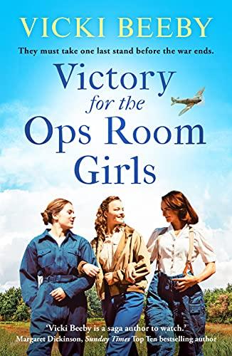 Victory for the Ops Room Girls: The heartwarming conclusion to the bestselling WW2 series (The Women's Auxiliary Air Force, Band 3)