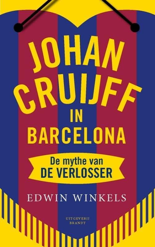 Johan Cruijff in Barcelona: de mythe van de verlosser