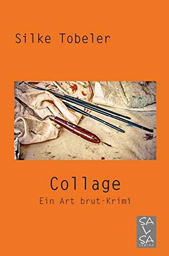 Collage: Ein Art brut-Krimi