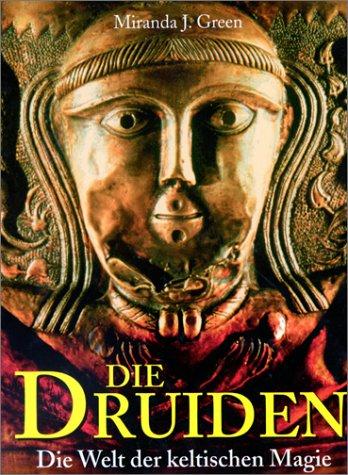 Die Druiden. Sonderausgabe. Die Welt der keltischen Magie