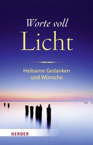 Worte voll Licht: Heilsame Gedanken und Wünsche