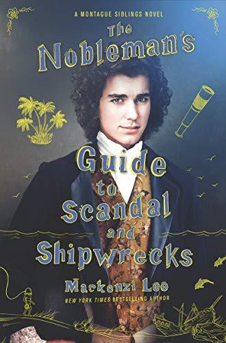 The Nobleman's Guide to Scandal and Shipwrecks: Montague Siblings , Book 3 (Montague Siblings, 3, Band 3)