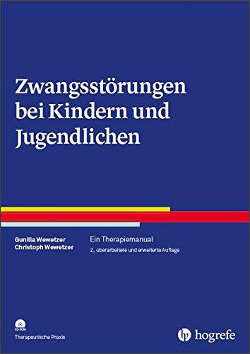 Zwangsstörungen bei Kindern und Jugendlichen: Ein Therapiemanual (Therapeutische Praxis)