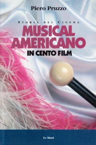 Musical americano in cento film (Storia del cinema)